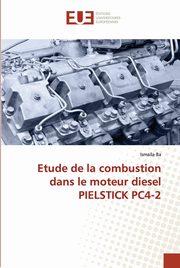 Etude de la combustion dans le moteur diesel pielstick pc4-2, BA-I