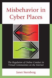 Misbehavior in Cyber Places, Sternberg Janet