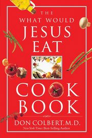 The What Would Jesus Eat Cookbook, Colbert Don