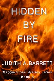Hidden by Fire, Barrett Judith A.