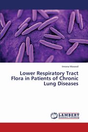 Lower Respiratory Tract Flora in Patients of Chronic Lung Diseases, Masood Imrana