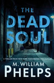 THE DEAD SOUL, Phelps M. William