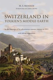 Switzerland in Tolkien's Middle-Earth, Monsch Martin S.