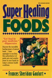 Super Healing Foods, Goulart Frances Sheridan