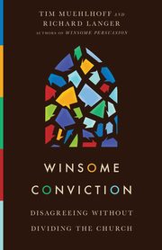 Winsome Conviction, Muehlhoff Tim