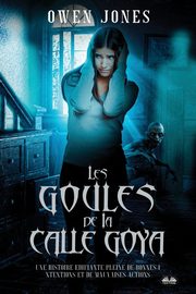 Les Goules De La Calle Goya - Quand La Malice Dcoule De Bonnes Intentions !, Jones Owen