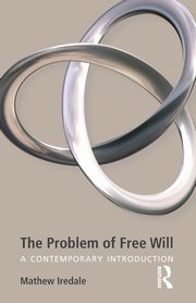 The Problem of Free Will, Iredale Mathew