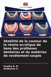 Stabilit de la couleur de la rsine acrylique de base des proth?ses dentaires et du matriau de rev?tement souple, R. M. Geethu