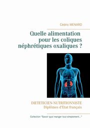 Quelle alimentation pour les coliques nphrtiques oxaliques ?, MENARD Cdric