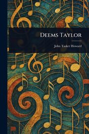 Deems Taylor, Howard John Tasker