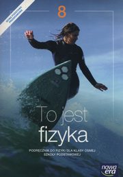 ksiazka tytu: To jest fizyka 8 Podrcznik autor: Braun Marcin, liwa Weronika