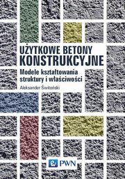 ksiazka tytu: Uytkowe betony konstrukcyjne autor: witoski Aleksander