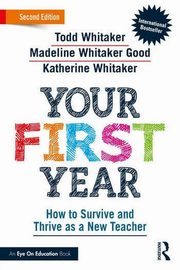 Your First Year, Whitaker Todd, Whitaker Good Madeline, Whitaker Katherine
