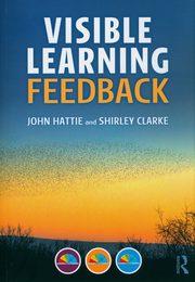 Visible Learning: Feedback, Hattie John, Clarke Shirley