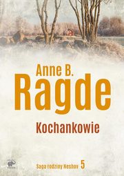 Saga rodziny Neshov Tom 5 Kochankowie, Ragde Anne B.