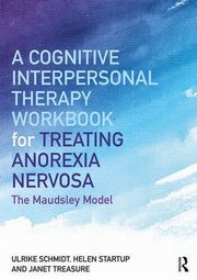 A Cognitive Interpersonal Therapy Workbook for Treating Anorexia Nervosa, 
