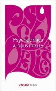 Psychedelics, Huxley Aldous