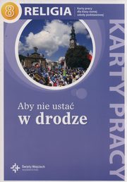 Religia Aby nie usta w drodze 8 Karty pracy, Szpet Jan, Jackowiak Danuta