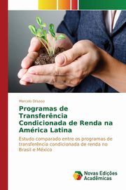 ksiazka tytu: Programas de Transfer?ncia Condicionada de Renda na Amrica Latina autor: Driusso Marcelo