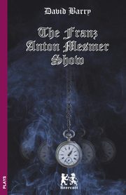 The Franz Anton Mesmer Show, Barry David
