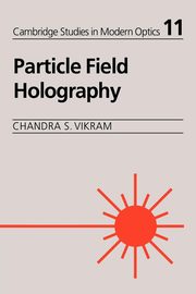 Particle Field Holography, Vikram Chandra S.