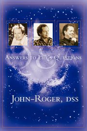 Answeres to Life's Questions, John-Roger