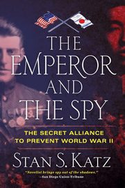 THE EMPEROR AND THE SPY, Katz Stan S.