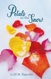 Petals in the Snow, Bagurdes Jill M