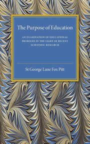 The Purpose of Education, Pitt St George Lane Fox