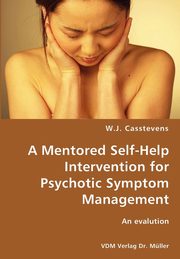 A Mentored Self-Help Intervention for Psychotic Symptom Management, Casstevens W. J.