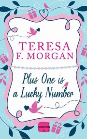 Plus One is a Lucky Number, Morgan Teresa F.