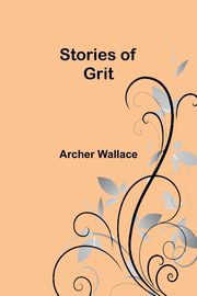 Stories of grit, Wallace Archer