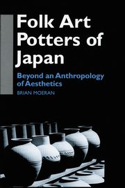 Folk Art Potters of Japan, Moeran Brian