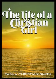 The Life of a Christian Girl, Smith Tasha