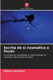 Escrita de si rizomtica e fic?o, Vassileva Biliana