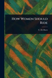 How Women Should Ride, De Hurst C.