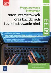 ksiazka tytu: Programowanie tworzenie stron internetowych oraz baz danych i administrowanie nimi EE.09 Podrcznik do nauki zawodu technik informatyk Cz 1 autor: Klekot Agnieszka, Klekot Tomasz