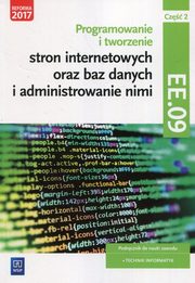 ksiazka tytu: Programowanie tworzenie stron internetowych oraz baz danych i administrowanie nimi EE.09 Podrcznik do nauki zawodu technik informatyk Cz 2 autor: Klekot Agnieszka, Klekot Tomasz