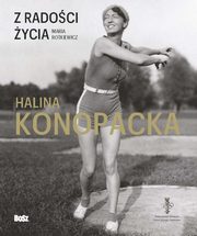 Z radoci ycia Halina Konopacka, Rotkiewicz Maria