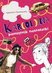 ksiazka tytu: Kar(ol)ina Pamitnik nastolatki autor: Olszanowska Agnieszka