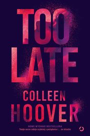 Too Late, Hoover Colleen