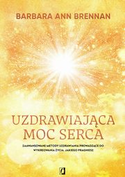 Uzdrawiajca moc serca, Brennan Barbara Ann
