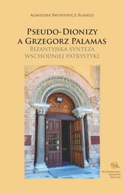 ksiazka tytu: Pseudo-Dionizy a Grzegorz Palamas autor: witkiewicz-Blandzi Agnieszka