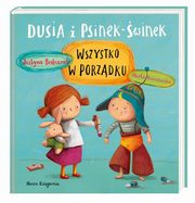 ksiazka tytu: Dusia i Psinek-winek Wszystko w porzdku autor: Bednarek Justyna