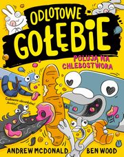 Odlotowe gobie poluj na Chlebostwora, McDonald Andrew, Wood Ben