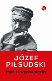 ksiazka tytu: Myli i wypsknicia autor: Pisudski Jzef