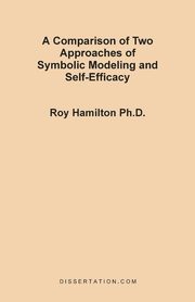 ksiazka tytu: A Comparison of Two Approaches of Symbolic Modeling and Self-Efficacy autor: Hamilton Roy