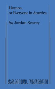 Homos, or Everyone in America, Seavey Jordan