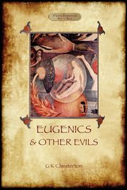 Eugenics and Other Evils, Chesterton G. K.