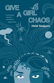 Give a Girl Chaos, Seaborn Heidi